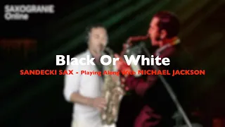 Black Or White - Michael Jackson || SANDECKI SAX || Playing Along With Michael Jackson || SAXOGRANIE