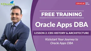 [FREE Training ] ORACLE APPS DBA (R12.2) - LESSON 2 – EBS HISTORY & ARCHITECTURE