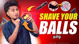 How To SHAVE Your BALLS 💦 | Secrets to Smooth Manscaping | In Tamil | Saran Lifestyle