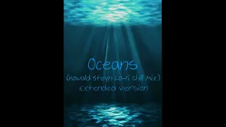 Oceans  Rowald Steyn Lo Fi Chill Mix Extended version