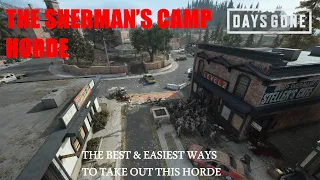 Days Gone - THE SHERMAN'S CAMP HORDE, The Best & Easiest Ways To Take Out This Horde.