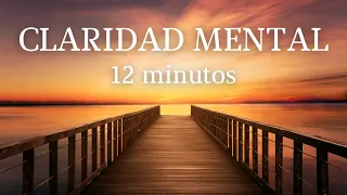 🔹Meditación para la CLARIDAD MENTAL || 12 Minutos de CALMA y CONCENTRACIÓN🔹