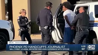 Wall Street Journal reporter was detained and handcuffed by Phoenix PD