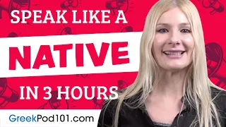 You Just Need 3 Hours! You Can Speak Like a Native Greek Speaker