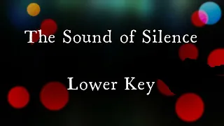 The Sound of Silence Simon and Garfunkel Lower Key Karaoke Version