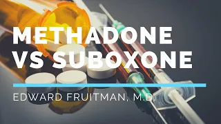 Methadone vs Suboxone