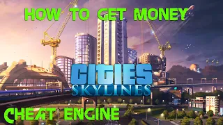 Cities Skylines How to get Money with Cheat Engine