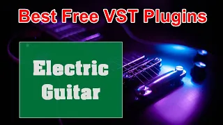 The 15 Best 🎸🎸 Free Electric Guitar VST Plugins