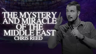 The Mystery and Miracle of the Middle East - Chris Reed - MorningStar Ministries