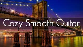 Cozy Smooth Guitar | Chill Jazz Guitar | Playlist to read, sleep & Study | Relaxing & Soothing