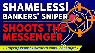 CITIZENS REPORT 11/4/2024 - Bankers’ sniper shoots the messenger / Western moral bankruptcy exposed