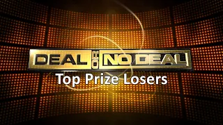 Deal or No Deal's Top Prize Losers (US) (Sep. 2020 UPDATE!)