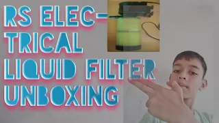 RS Electrical Liquid Filter unboxing .