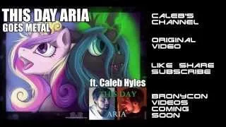 This Day Aria Goes METAL - Rockin'Brony ft. Caleb Hyles!