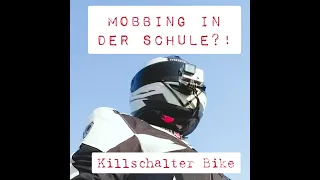 Motovlog/Mobbing in der Schule? Killschalter Motorrad