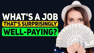 What’s a Surprisingly WELL-PAID Job? - Reddit Podcast