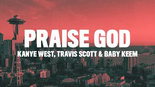 Kanye West - Praise God (Lyrics) ft. Travis Scott & Baby Keem