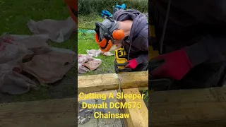 Cutting a sleeper with a Dewalt DCM575 Chainsaw #shorts #chainsaw #dewalt