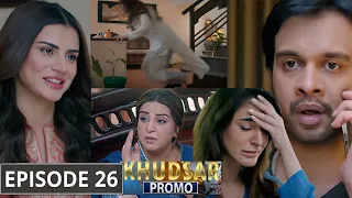 Khudsar Episode 26 | Khudsar Episode 26 Promo | Khudsar Drama Episode 26 Teaser | Khudsar Drama Ary