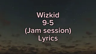 Wizkid - 9 to 5 studio session (official lyrics video)