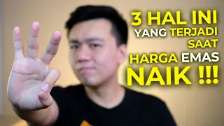 3 Hal Yang Wajib Kita Tahu Saat Harga Emas Naik | Nomor 3 Paling Sering Terjadi!