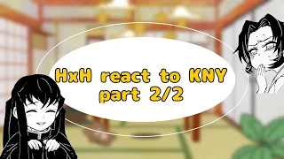 HxH react to KNY 2/2 (credit in desc!)