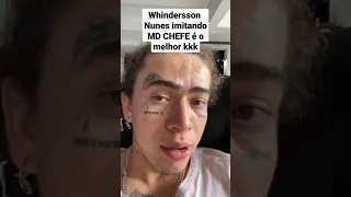 WHINDERSSON NUNES IMITANDO MD CHEFE É O MELHOR KKK