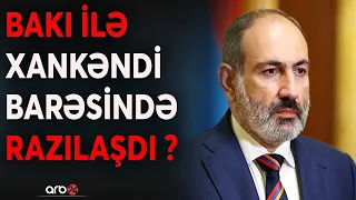 Xankəndinin taleyi həll edilir: Paşinyanın Bakıya məxfi təklif göndərdi?