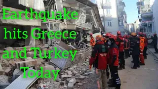 Earthquake hits Greece and Turkey Today.
