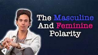 The Masculine And Feminine Polarity  - The Deep Dive With Adam Roa