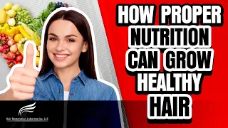 Hair Restoration Laboratories-How Proper Nutrition Can Help Grow Healthy Hair