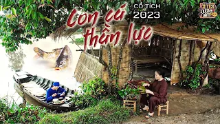 CON CÁ THẦN LỰC | CỔ TÍCH MỚI 2023 | CỔ TÍCH VIỆT NAM MỚI HAY NHẤT 2023 | CỔ TÍCH DÂN GIAN