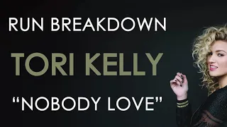 Run Breakdown: Tori Kelly's "Nobody Love"