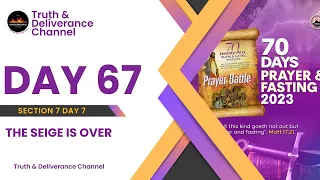 DAY 67 2023 70 DAYS PRAYER & FASTING | GLORIOUS MANIFESTATION PRAYERS | THE SEIGE IS OVER PRAYERS