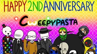 Cweepypasta - Happy 2nd Anniversary!