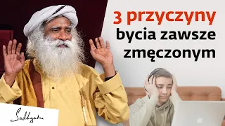 3 przyczyny bycia zawsze zmęczonym | Sadhguru Polska