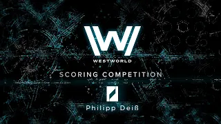 Westworld Scoring Competition | Philipp Deiß | #westworldscoringcompetition2020