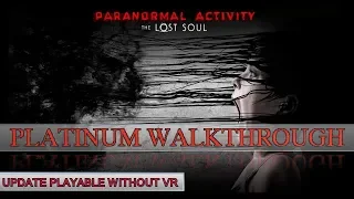 Paranormal Activity: The Lost Soul - Platinum Walkthrough - No VR needed - Easy Stackable Platinum