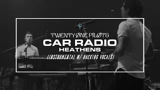 twenty one pilots - Car Radio/Heathens MTV Unplugged (Instrumental w/ Backing Vocals)