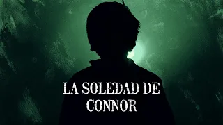 La soledad de Connor - Creepypasta