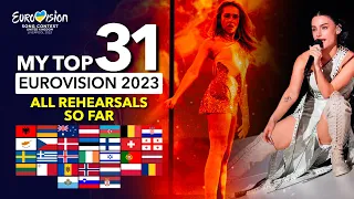 Eurovision ESC 2023 | ALL REHEARSALS So Far - My TOP 31