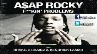 ASAP Rocky - Fuckin' Problems (Feat. Drake, 2 Chainz & Kendrick Lamar)