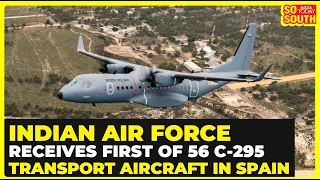 Indian Air Force Receives First of 56 C-295 Transport Aircraft in Spain | SoSouth