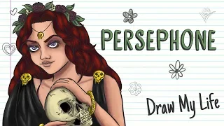 PERSEPHONE | Draw My Life