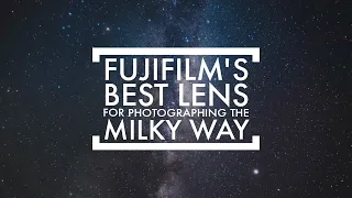 Fuji's best lens for Astrophotography!