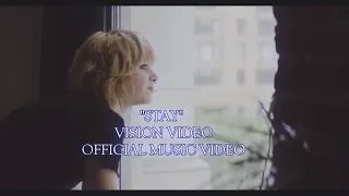 "STAY"  - VISION VIDEO (OFFICIAL MUSIC VIDEO)