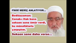 İnnâ lillâhi ve innâ ileyhi râciun. Bediüzzaman’ı ziyaret eden Fikri Meriç hoca vefat etti.