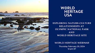 Exploring Nature-Culture Relationships at Olympic National Park - World Heritage Webinar