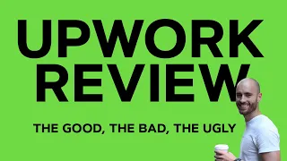 Upwork Review 2022 - The good, the bad, and the Ugly