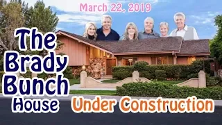 The Brady Bunch House - Under Construction - March 22, 2019